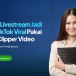 Ubah Livestream Jadi Klip TikTok Viral Pakai Jasa Clipper Video