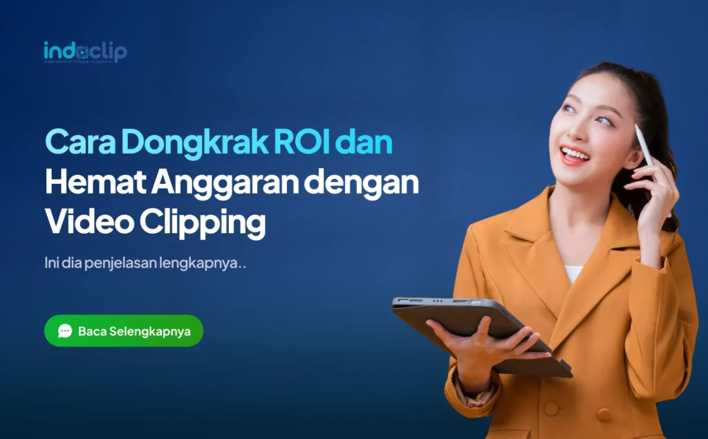 Cara Dongkrak ROI dan Hemat Anggaran dengan Video Clipping
