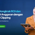 Cara Dongkrak ROI dan Hemat Anggaran dengan Video Clipping