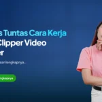 Kupas Tuntas Cara Kerja Jasa Clipper Video Buzzer