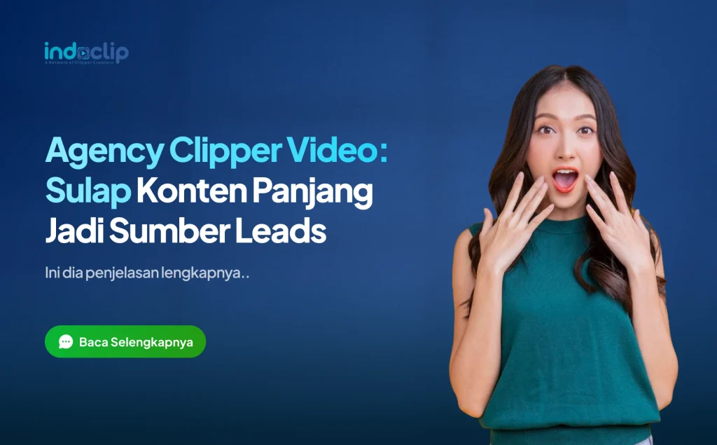 Agency Clipper Video: Sulap Konten Panjang Jadi Sumber Leads