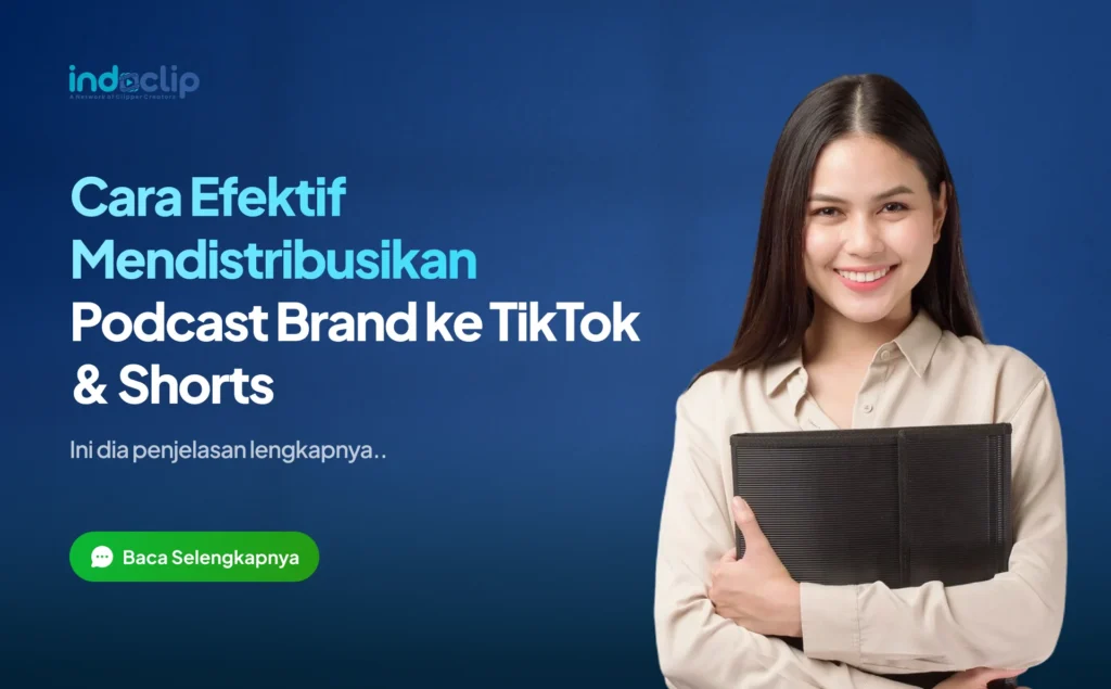 Cara Efektif Mendistribusikan Podcast Brand ke TikTok & Shorts