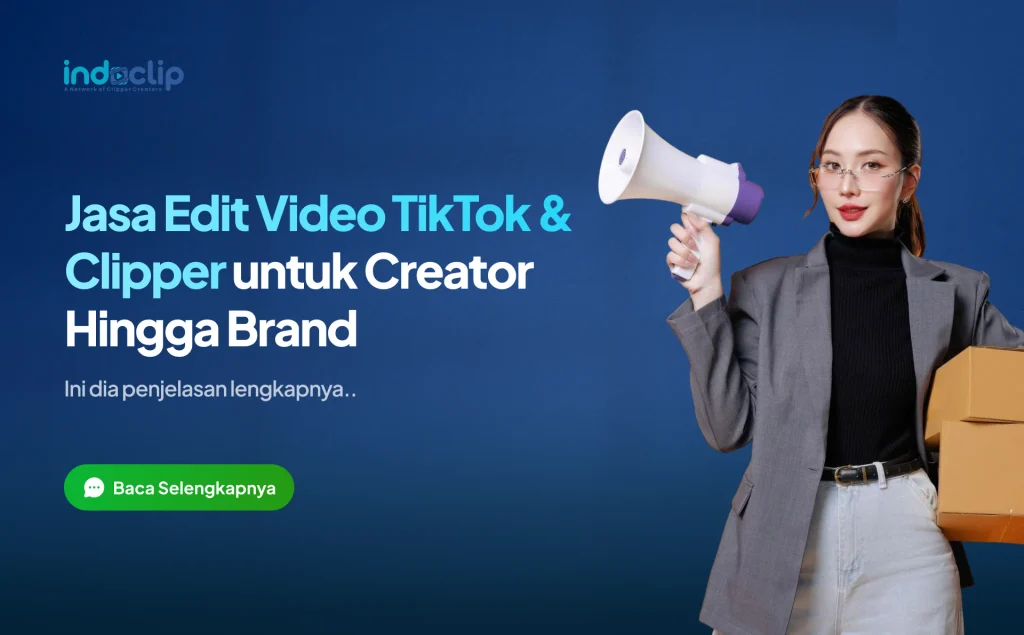Jasa Edit Video TikTok & Clipper untuk Creator Hingga Brand