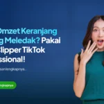 Mau Omzet Keranjang Kuning Meledak? Pakai Jasa Clipper TikTok Professional!